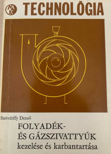 Szvrffy Dezs - Folyadk- s gzszivattyk kezelse s karbantartsa