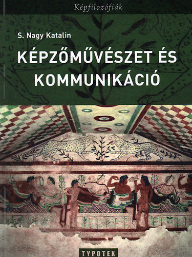 S. Nagy Katalin - K�pz�m�v�szet �s kommunik�ci�