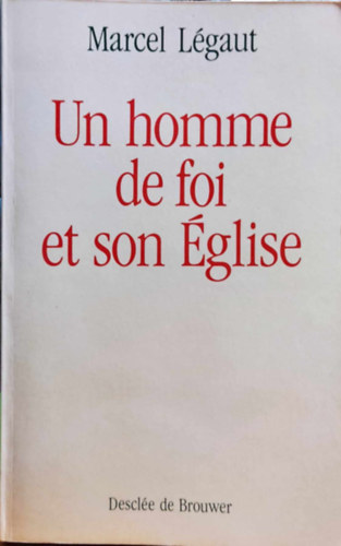 Marcel Lgaut - Un homme de foi et son glise (A hv ember s egyhza)