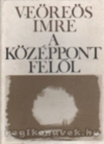 Weres Imre - A kzppont fell