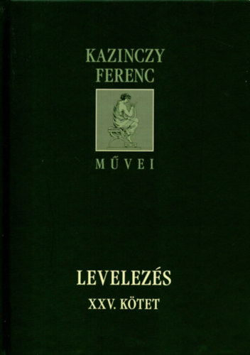 Kazinczy Ferenc - Levelezs - XXV. ktet