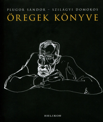 Szilágyi Domokos Plugor Sándor - Öregek könyve