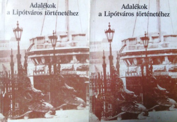 Farkaslaky E.-R�day M.  (szerk) - Adal�kok a Lip�tv�ros t�rt�net�hez I-II.