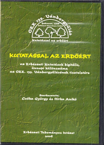 Hirka Anik� Cs�ka Gy�rgy - Kutat�ssal az erd��rt (az Erd�szeti Kutat�sok digit�lis, �nnepi k�l�nsz�ma az OEE. 139. V�ndorgy�l�s�nek tisztelet�re) (CD)