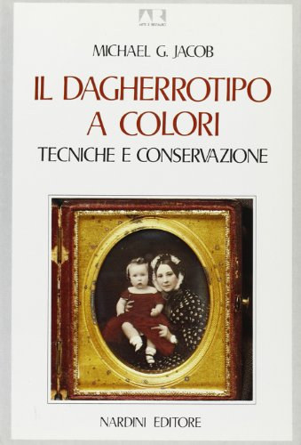 Michael G. Jacob - Il Dagherrotipo a Colori