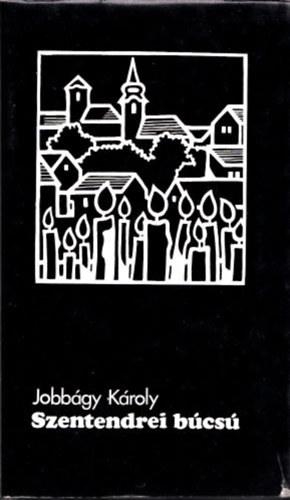 Jobb�gy K�roly - Szentendrei b�cs� (dedik�lt)