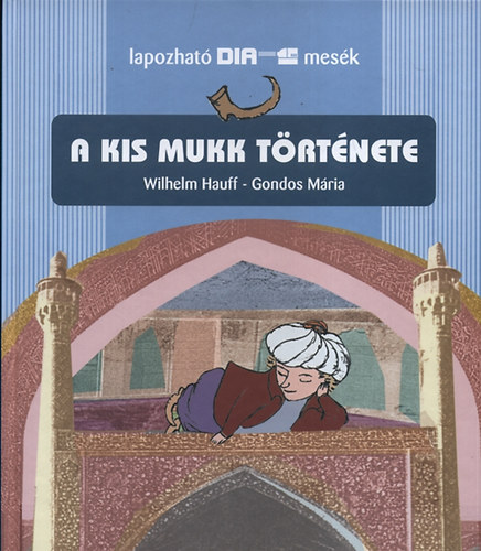 Wilhelm Hauff - A kis Mukk trtnete