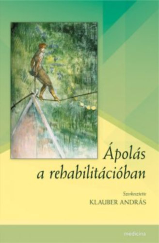 Klauber András - Ápolás a rehabilitációban
