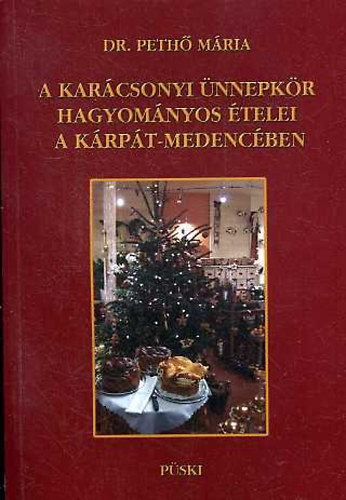 Dr. Peth Mria - A karcsonyi nnepkr hagyomnyos telei a Krpt-medencben