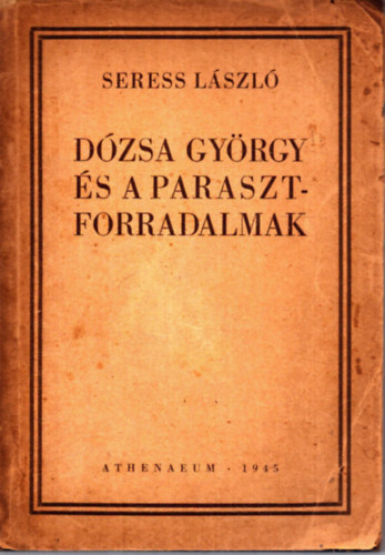 Seress Lszl - Dzsa Gyrgy s a parasztforradalmak
