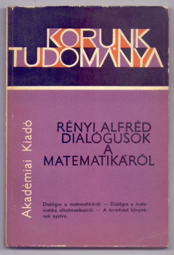 Rnyi Alfrd - Dialgusok a matematikrl (Korunk tudomnya - Msodik kiads)