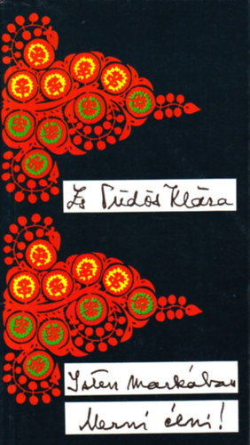 Zs. T�d�s Kl�ra - Isten mark�ban - Merni �lni!