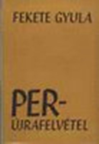 Fekete Gyula - Per�jrafelv�tel