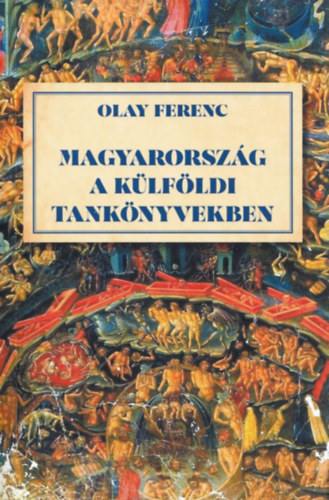 Dr. Olay ferenc - Magyarorszg a klfldi tanknyvekben