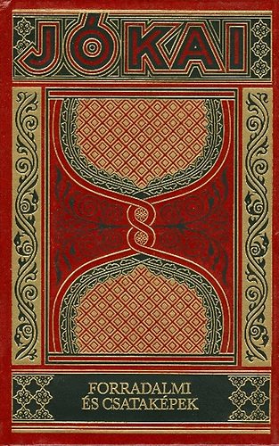 Jókai Mór - Forradalmi és csataképek (Gyűjteményes díszkiadás 36. kötet)