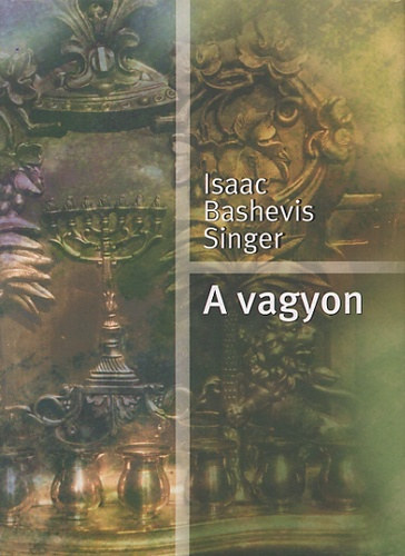 Isaac Bashievis Singer - A vagyon