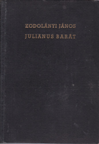 Kodolnyi Jnos - Julianus bart I-II.