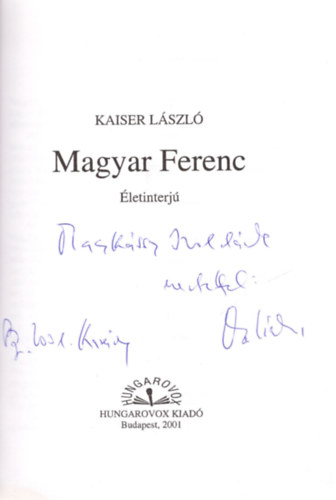 Kaiser Lszl - Magyar Ferenc (letinterj) dediklt