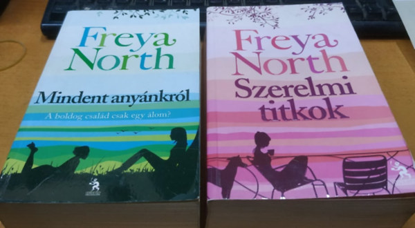 Freya North - Mindent anynkrl + Szerelmi titkok (2 ktet)