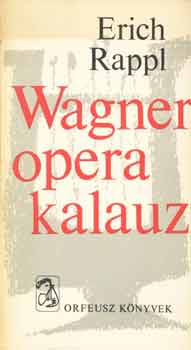 Erich Rappl - Wagner opera kalauz