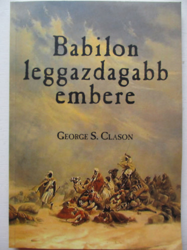 George S. Clason - Babilon leggazdagabb embere