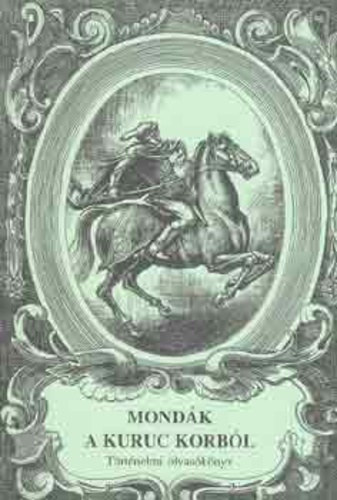 Mond�k a kuruc korb�l (T�rt�nelmi olvas�k�nyv)