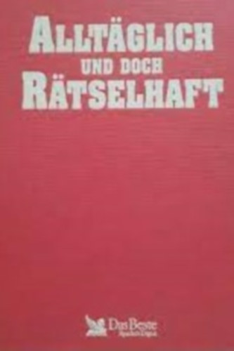 Allt�glich und doch r�tselhaft