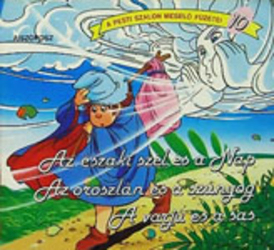 Az északi szél és a Nap / Az oroszlán és a szúnyog / A varjú és a sas (A Pesti Szalon mesélő füzetei 10.)