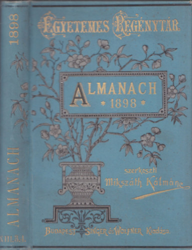 Miksz�th K�lm�n  (szerk.) - Almanach 1898 (Egyetemes Reg�nyt�r)