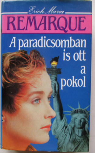 Erich Maria Remarque - A paradicsomban is ott a pokol