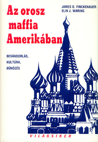J-Waring, E. Finckenauer - Az orosz maffia Amerik�ban