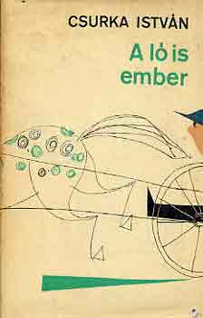 Csurka István - A ló is ember