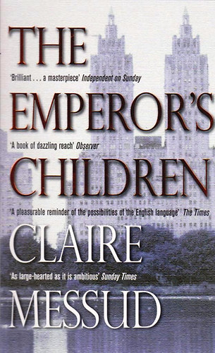 Claire Messud - The Emperor's Children