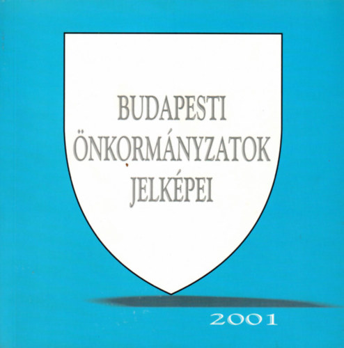 �. Varga L�szl�  (szerk.) - Budapesti �nkorm�nyzatok jelk�pei 2001