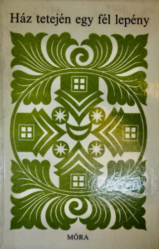 M�ndoki L�szl� - H�z tetej�n egy f�l lep�ny