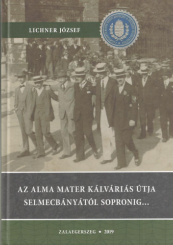 Lichner J�zsef - Alma Mater k�lv�ri�s �tja Selmecb�ny�t�l Sopronig