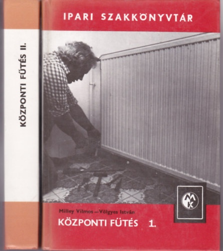 Milley Vilmos - Vlgyes Istvn - Kzponti fts 1-2. - I.- II (Ipari Szakknyvtr) - Fekete-fehr brkkal illusztrlva. Tanknyvi szm: 31022/1-2.