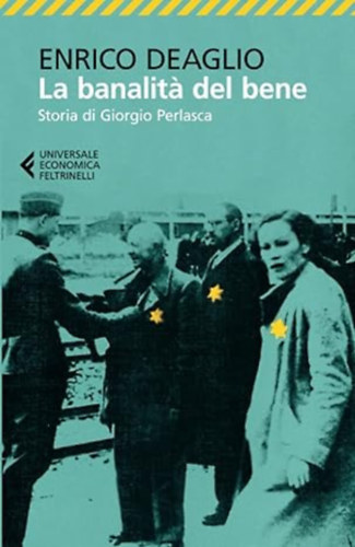 Enrico Deaglio - La banalita del bene (Italian Edition)
