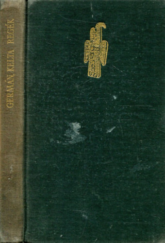 D�m�t�r Tekla  (szerk.) - Germ�n, kelta reg�k �s mond�k