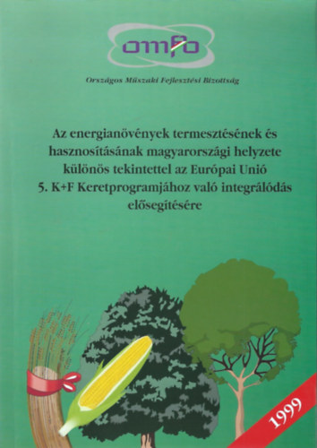 Dr. Dencs-Dr. Marton-Dr. Kovács-Dr. Réczey... - Az energianövények termesztésének és hasznosításának magyarországi helyzete különös tekintettel az Európai Unió 5. K+F Keretprogramjához való integrálódás elősegítésére.