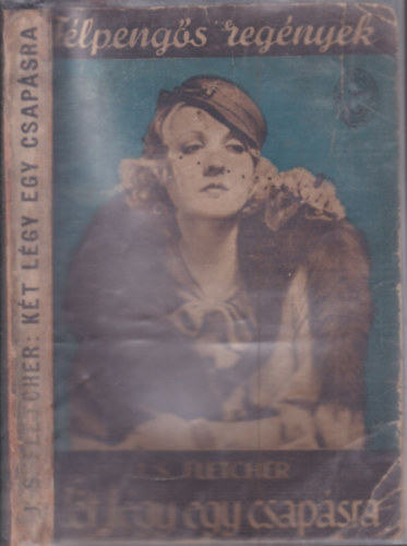 J.S. Fletcher - K�t l�gy egy csap�sra (F�lpeng�s reg�nyek)