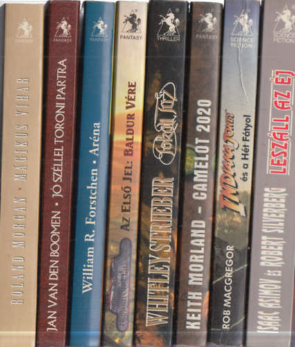 Jan van den Boomen, William R. Forstchen, William Buxton, Whitley Strieber, Keith Morland, Rob MacGregor, Isaac Asimov Roland Morgan - Robert Silverberg - 8 db. Valhalla P�holy: M�gikus vihar + J� sz�llel toroni partra + Ar�na + Az Els� Jel: Baldur v�re + Pokoli T�z + Camelot 2020 + Indiana Jones �s a H�t F�tyol + Lesz�ll az �j