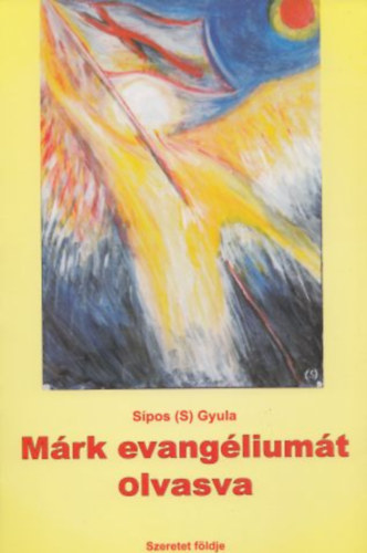 S�pos  Gyula (S) - M�rk evang�lium�t olvasva