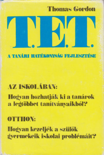 Dr. Thomas Gordon - T.E.T. - A tan�ri hat�konys�g fejleszt�se