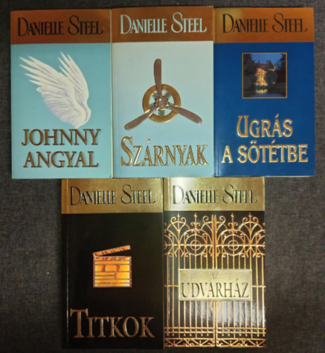 Danielle Steel - (5db) Danielle Steel romantikus knyvcsomag: Johnny angyal / Szrnyak / Ugrs a sttbe / Titkok / Az udvarhz