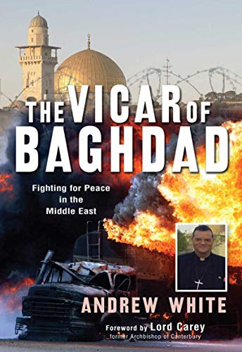 Andrew White - The vicar of Baghdad