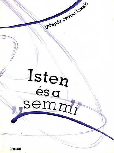 G�sp�rcsaba L�szl� - Isten �s a "semmi"