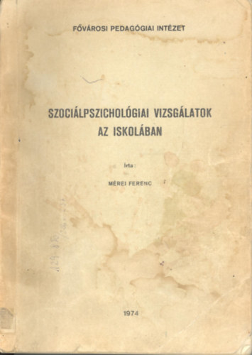 M�rei Ferenc - Szoci�lpszichol�giai vizsg�latok az iskol�ban