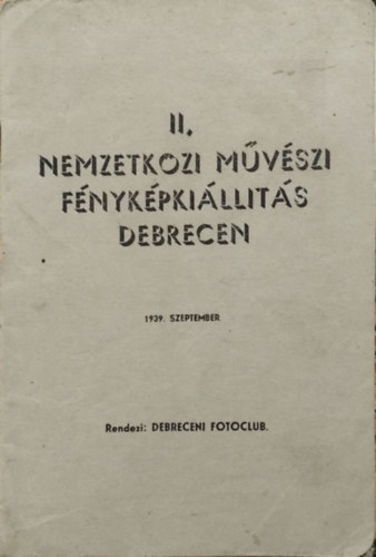 II. Nemzetkzi mvszi fnykpkillts - Debrecen, 1939. szeptember
