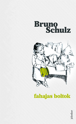 Bruno Schulz - Fahajas boltok